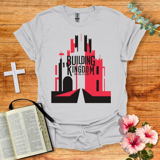 Building The Kingdom T-Shirt