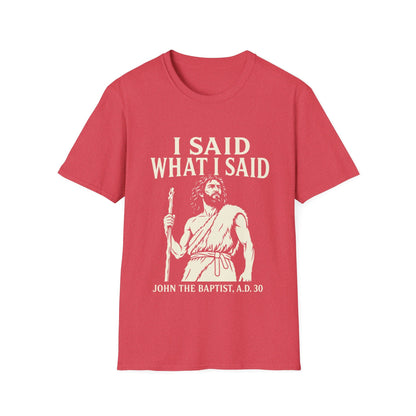 I SAID WHAT I SAID T-Shirt