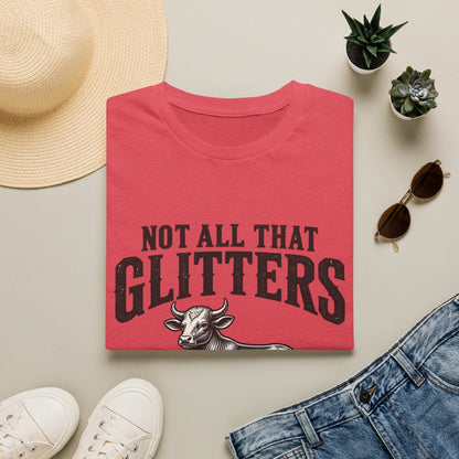 NOT ALL THAT GLITTERS T-Shirt