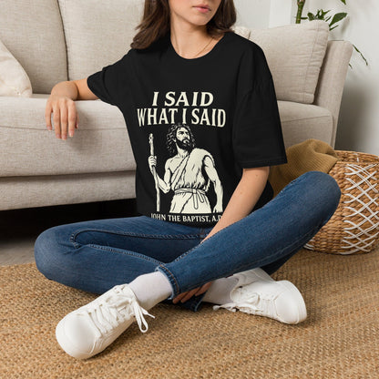 I SAID WHAT I SAID T-Shirt