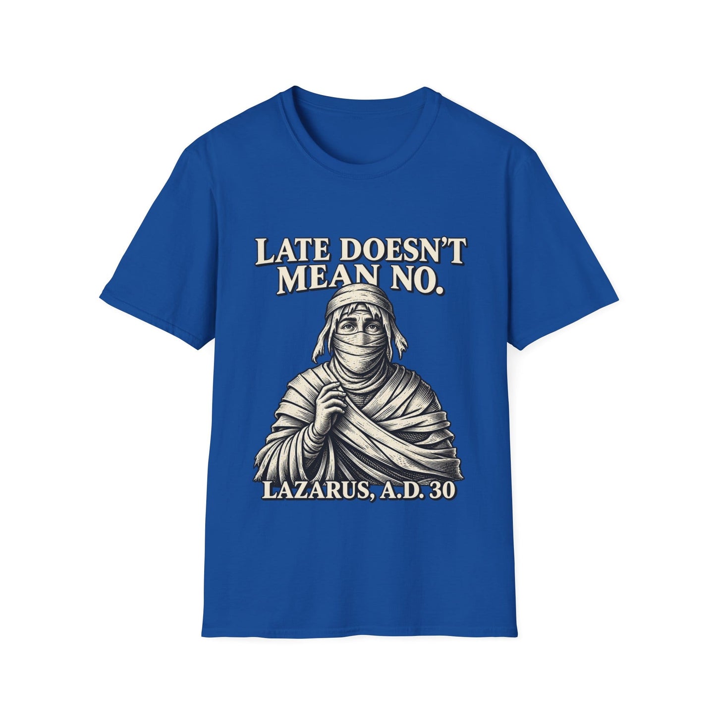 LATE DOESN´T MEAN NO T-Shirt