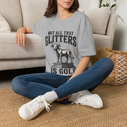 NOT ALL THAT GLITTERS T-Shirt