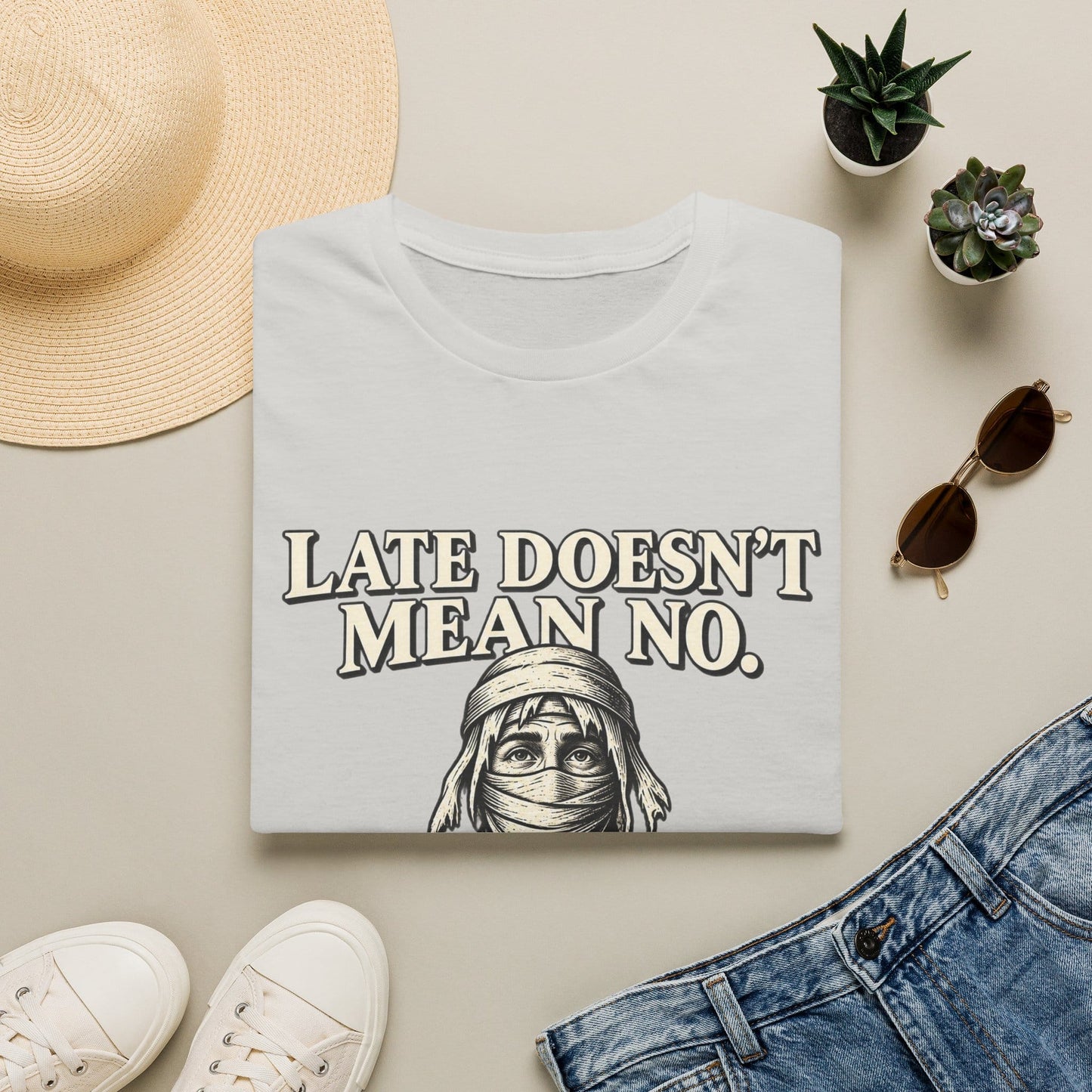 LATE DOESN´T MEAN NO T-Shirt
