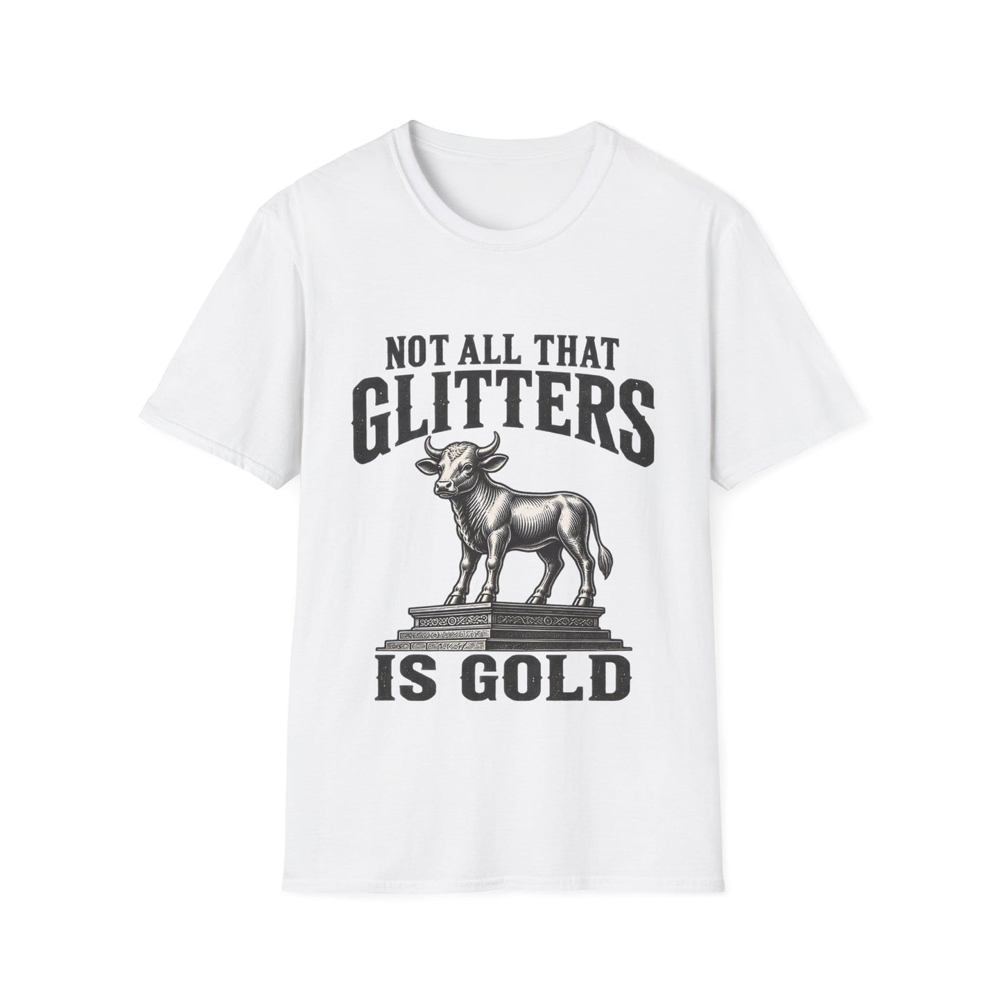 NOT ALL THAT GLITTERS T-Shirt
