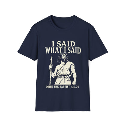 I SAID WHAT I SAID T-Shirt