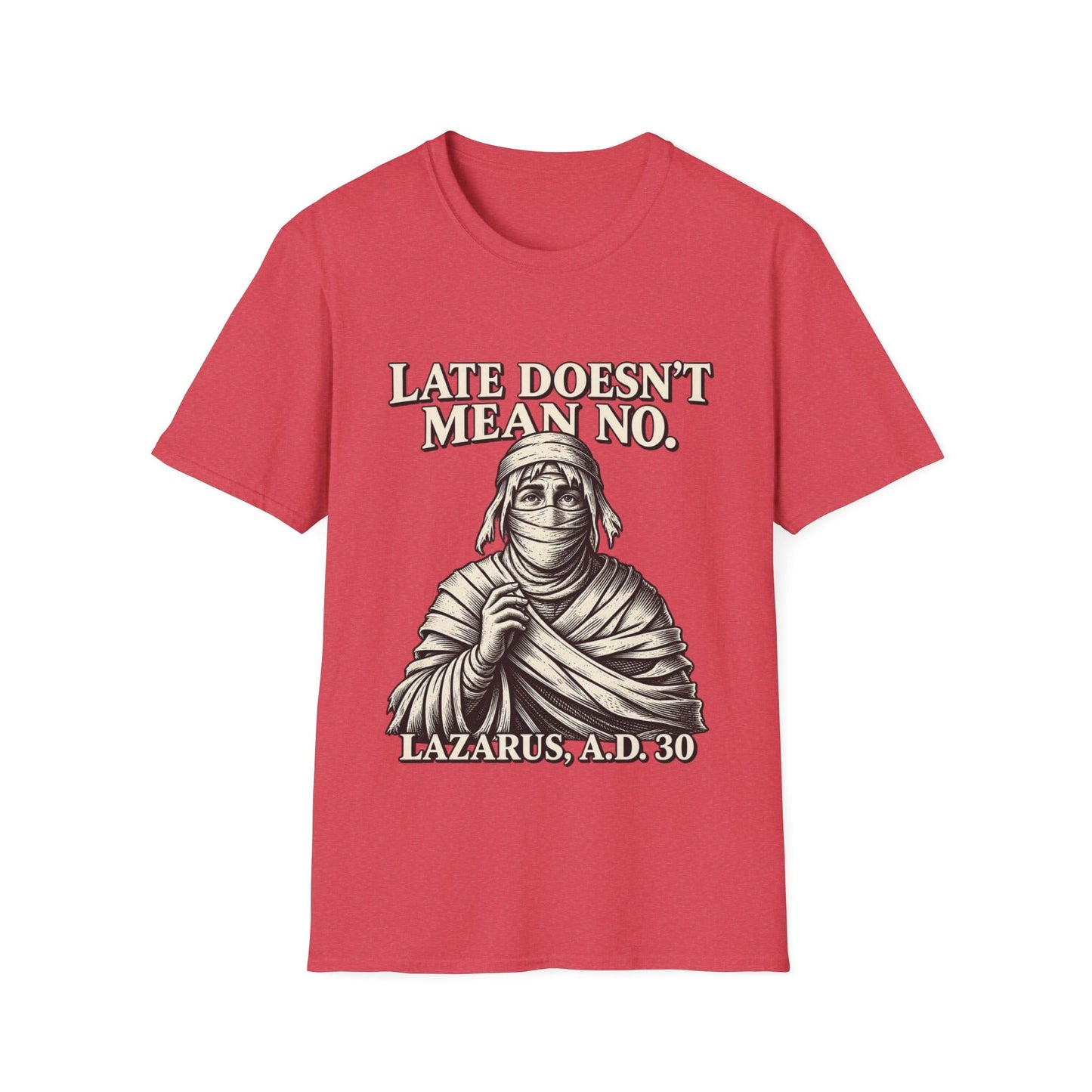 LATE DOESN´T MEAN NO T-Shirt