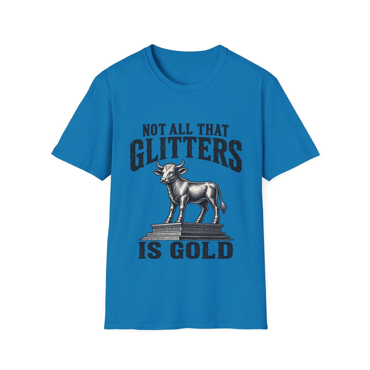 NOT ALL THAT GLITTERS T-Shirt