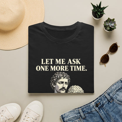LET ME ASK T-Shirt