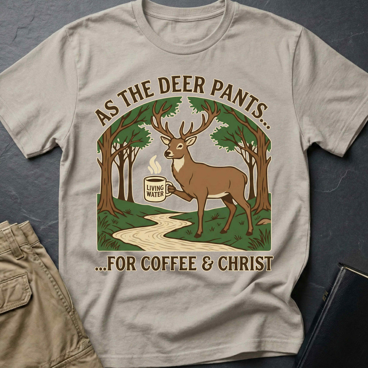As The Deer Pants T-Shirt