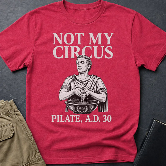 Not My Circus T-Shirt